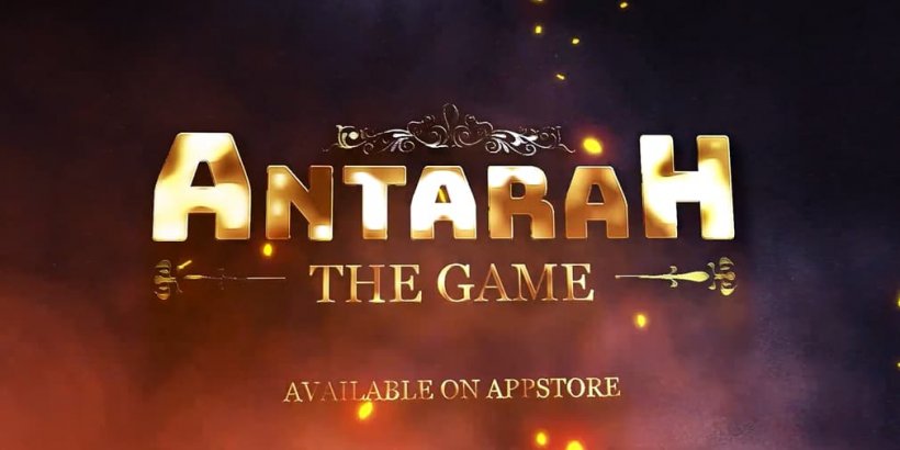 阿拉伯故事的释放：沉浸式游戏“Antarah”现已在 iOS 上上线