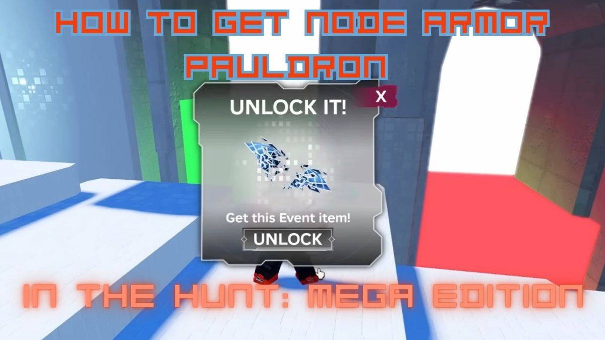 Nhận Node Armor Pauldrons trong The Hunt Mega Edition ROBLOX: Guide Ultimate Guide