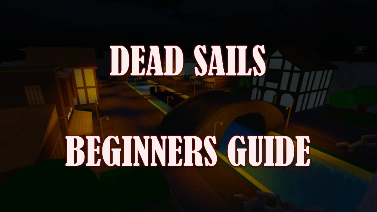 Dead Sails: una guida per principianti per padroneggiare il gioco