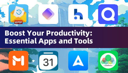 Boost Your Productivity: Essential Apps and Tools