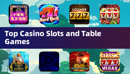 Top Casino Slots and Table Games