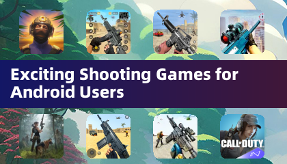Exciting Shooting Games for Android Users