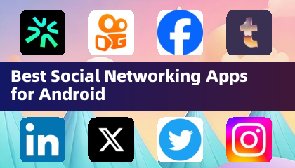 Best Social Networking Apps for Android