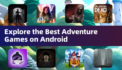 探索Android平台上最佳冒险游戏