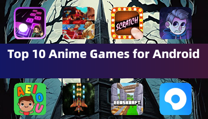 Android向けトップ10アニメゲーム