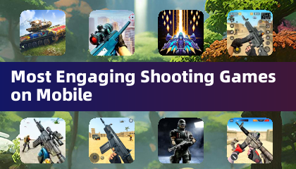 Most Engaging Shooting Games on Mobile