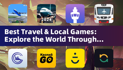 Best Travel & Local Games: Explore the World Through Interactive Adventures (Adventure Games)
