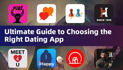 Ultimate Guide to Choosing the Right Dating App