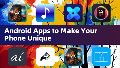 Android-Apps, um Ihr Smartphone einzigartig zu gestalten