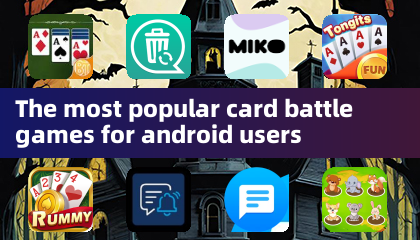 Los juegos de batalla de cartas más populares para usuarios de Android