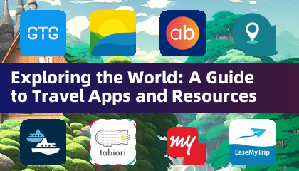 Die Welt entdecken: Ein Leitfaden zu Reise-Apps und Ressourcen