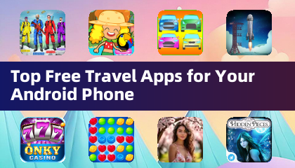 适用于 Android 手机的热门免费旅行应用程序
