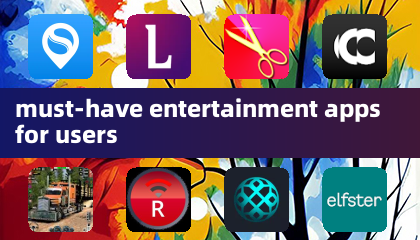 must-have entertainment apps for users